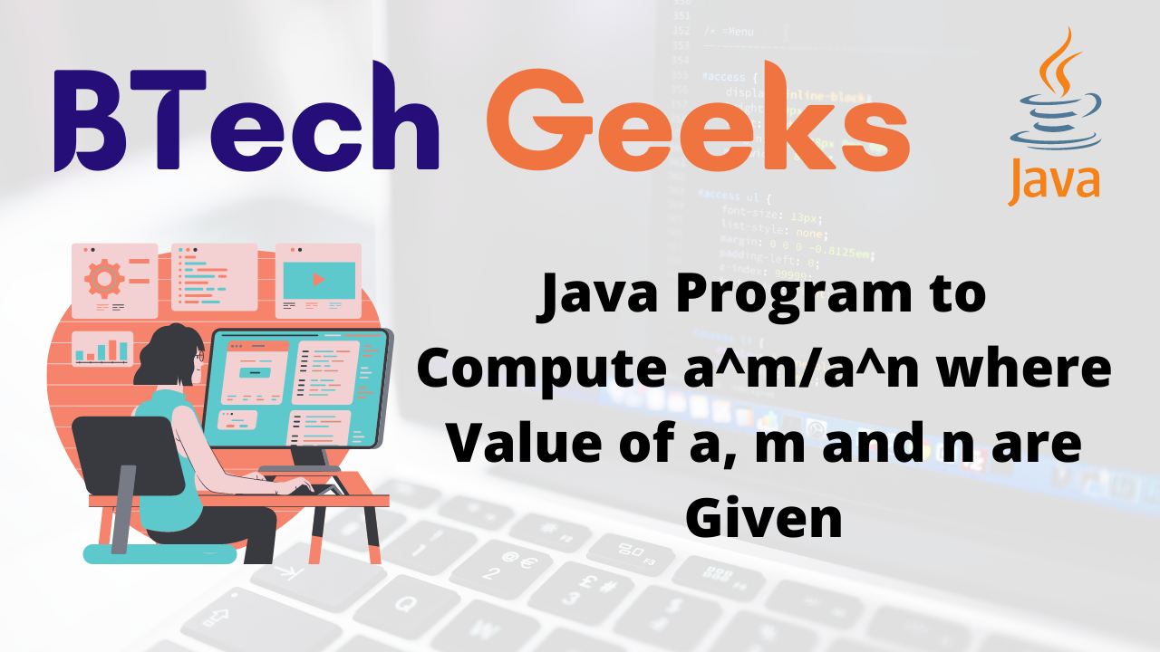 Java Program to Compute a^m/a^n where Value of a, m and n are Given
